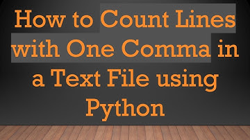 How to Count Lines with One Comma in a Text File using Python