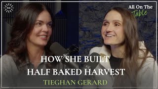 How She Built Half Baked Harvest with Tieghan Gerard
