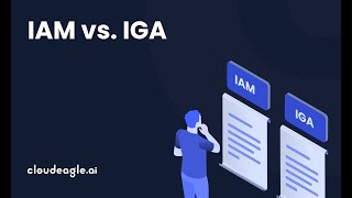 IAM vs. IGA: Key Differences Explained for Enterprises