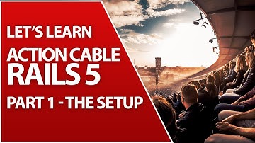 Your First Action Cable Chat App | Part 1 - The Setup | Ruby On Rails