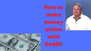 How to make money online with reddit ...