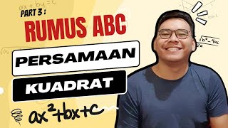 Part 3 : PERSAMAAN KUADRAT - Rumus ABC untuk Menentukan Akar Penyelesaian (Titik Potong Sumbu X)
