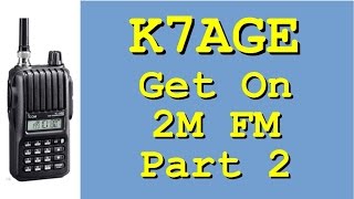 How to get started on Ham Radio 2 Meter FM, Part 2