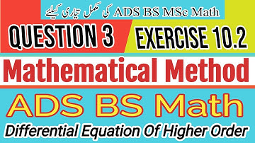 Non Homogeneous Linear Differential Equations | Exercise 10.2 | Question 3 || Mathematical Method |