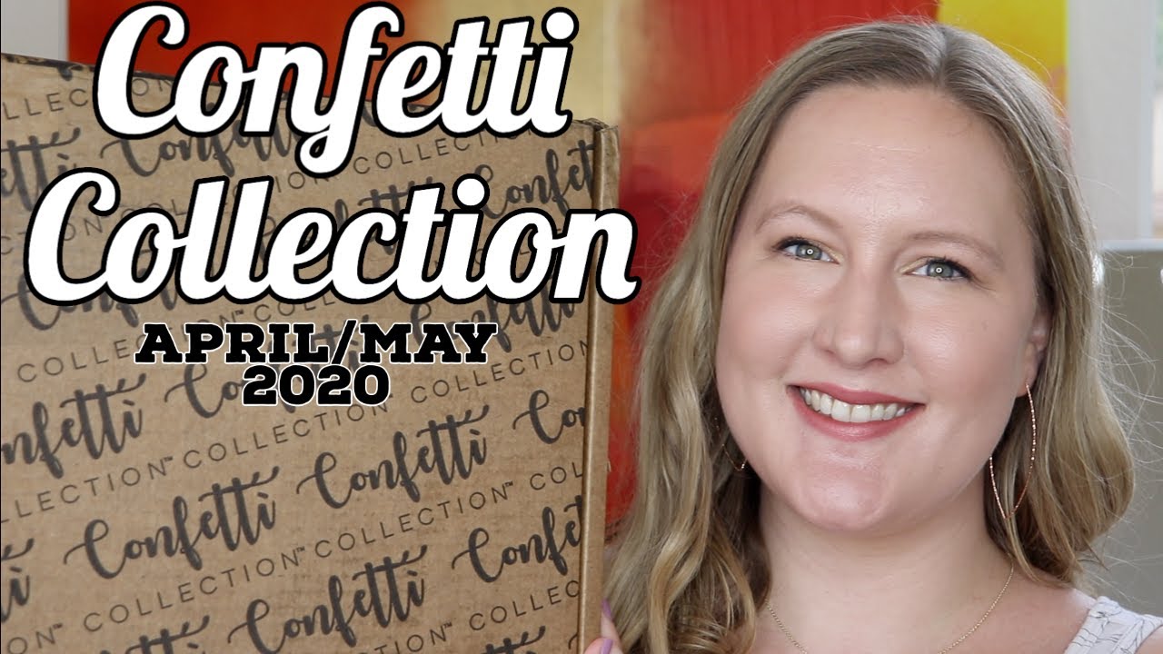 Confetti Collection Subscription Box Unboxing April 2020 YouTube