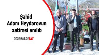 ŞƏHİD ADƏM HEYDƏROVUN XATİRƏSİ ANILIB Resimi