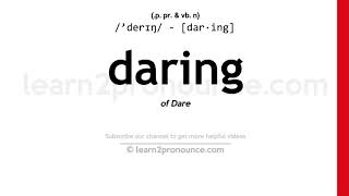 Pronunciation of Daring | Definition of Daring