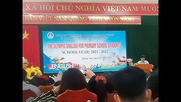 VIDEO HỘI THI OLYMPIC TIẾNG ANH CẤP TỈNH - NĂM HỌC 2021 - 2022 CỦA ĐƠN VỊ PHÚ NINH
