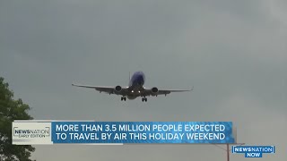 More than 3.5 million people expected to travel by air this July 4th holiday weekend