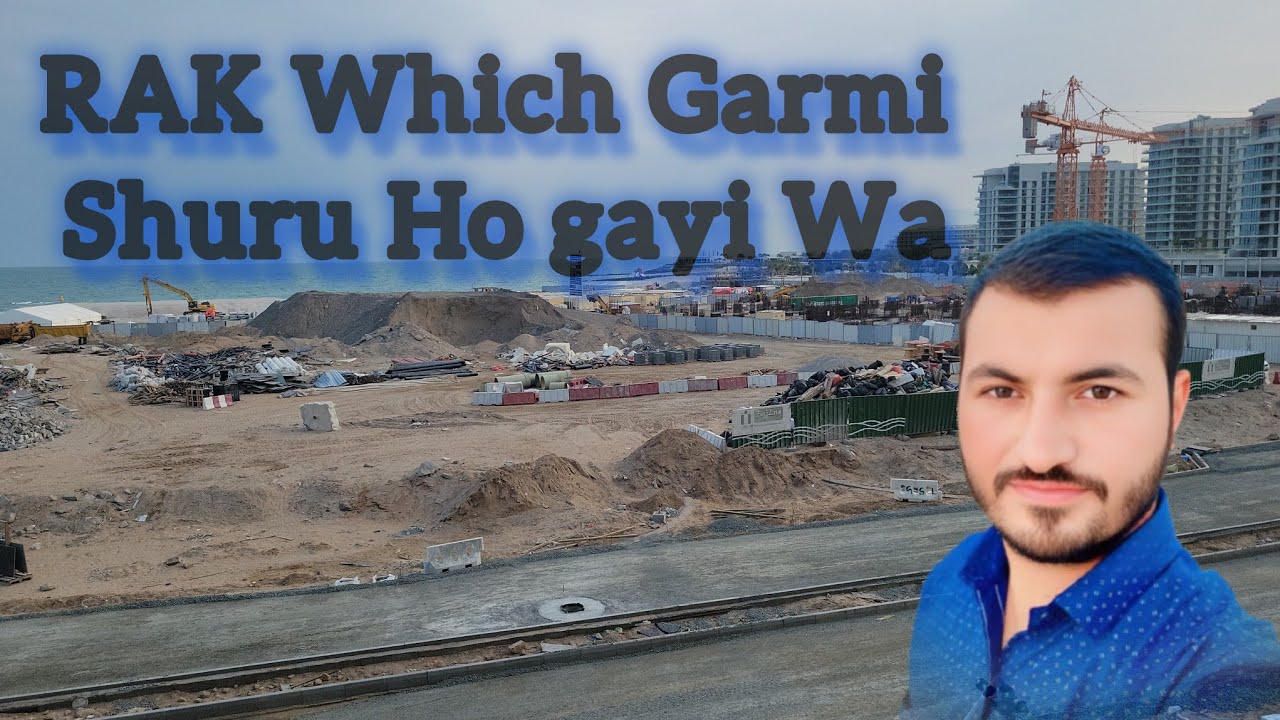 RAK Which Garmi Shuru Ho gayi Wa.