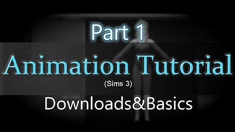 Animation Tutorial (Part 1) (English&German) (Sims3)