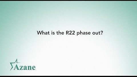 What is the R22 phase out?