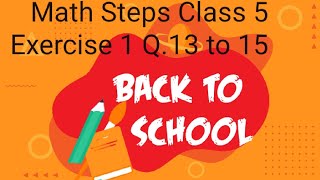 Math Steps Class 5 Exercise 1 Q.no.13 to 15 Solutions