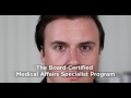 Who is a board certified medical affairs specialist