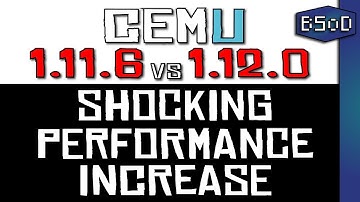 Cemu 1.11.6 vs 1.12.0 | Shocking Performance Increases