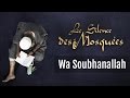 Le Silence des Mosquées • « Wa Soubhanallah »
