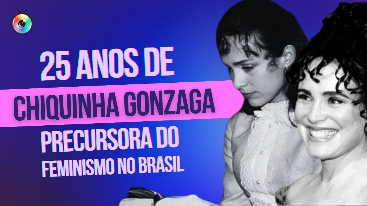 25 ANOS DE CHIQUINHA GONZAGA MINISS RIE SOBRE UMA PRECURSORA DO 25-anos-de-chiquinha-gonzaga-miniss-rie-sobre-uma-precursora-do