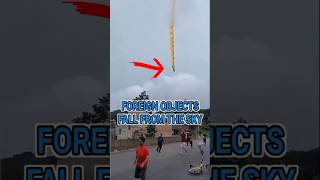 Foreign Objects Fall From The Sky