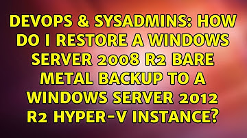 How do I restore a Windows Server 2008 R2 bare metal backup to a Windows Server 2012 R2 Hyper-V...