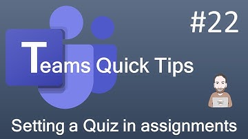 Teams Quick Tip 22 - Setting a quiz in assignments