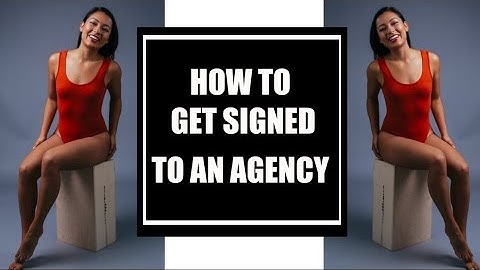 How to Get Signed to an Agency if You