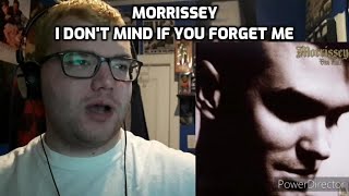 Morrissey - I Don&#39;t Mind If You Forget Me Reaction!