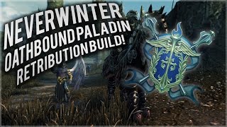 Neverwinter: Oathbound Paladin RETRIBUTION Build (mod 10.5)