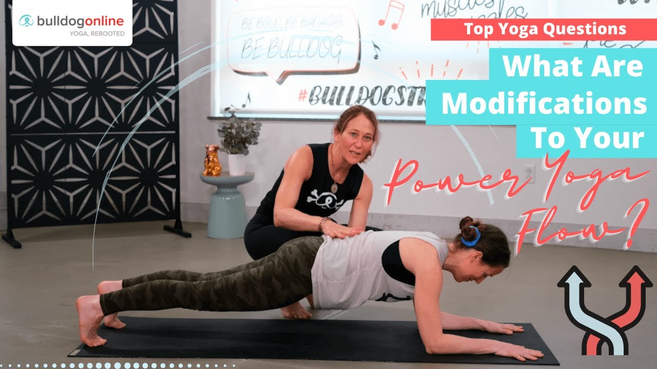What Are Modifications to Your Power Yoga Flow? - Top Yoga Questions