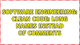 Software Engineering: Clean Code: long names instead of comments (9 Solutions!!)