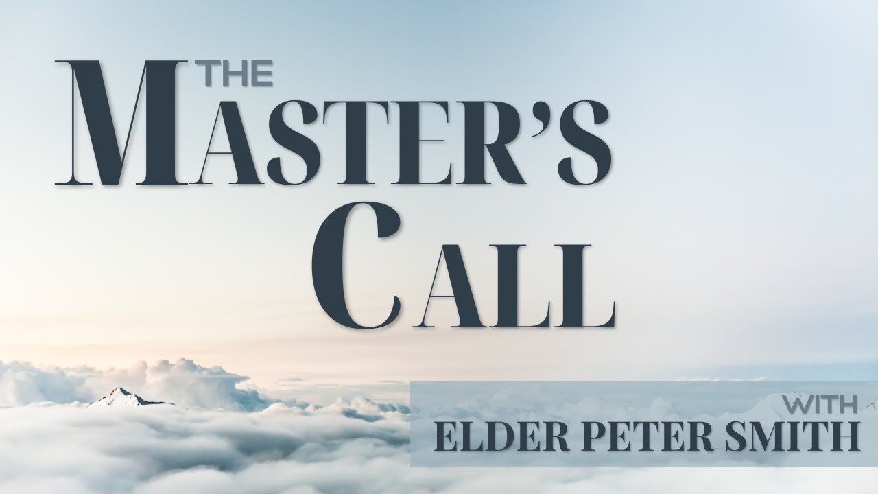 The Master's Call || Elder Peter Smith || Sabbath 15th February 2025 ...