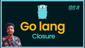 Go lang - Closure - हिंदी में