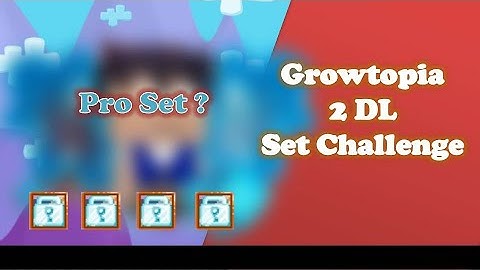 Growtopia - 2 DL Set Challenge #2
