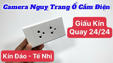 Hướng Dẫn Sử Dụng Camera Ngụy Trang Ổ Cắm Điện Âm Tường 2 Lỗ Cắm  Kết Nối Điện Thoại Xem Từ Xa