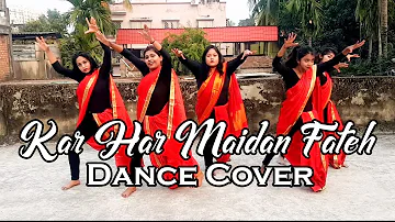 Kar Har Maidan Fateh II Dance Cover II SHIVAS Creation