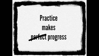 Practice Makes Progress