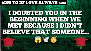 DM TO DF 💌♥️ || I Doubted You In The Beginning When We Met Because Use...🥳🕊️😱|| đm to df love today