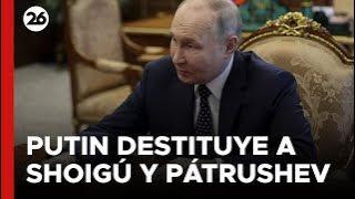Putin destituye a Shoigú como ministro de Defensa y a Pátrushev como jefe del Consejo de Seguridad