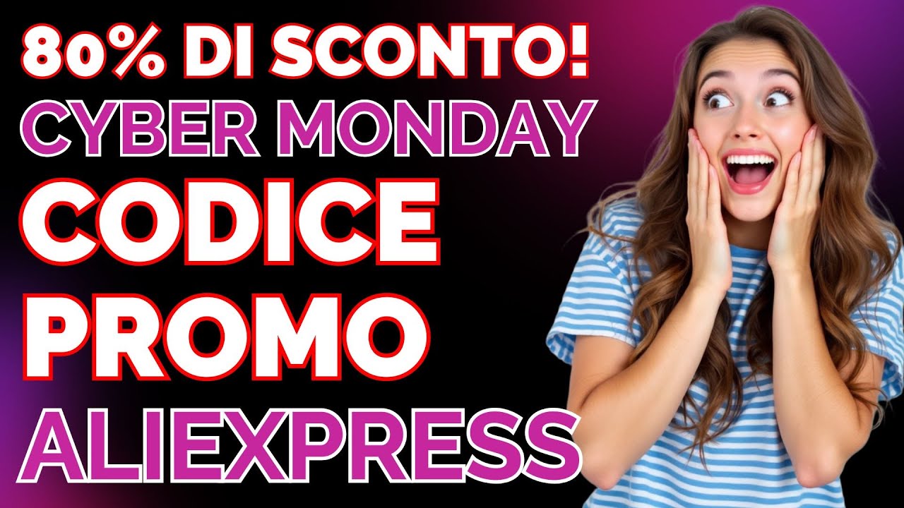 Codice Promozionale AliExpress Cyber Monday 2025 | Super Offerte Dicembre fino all’80% OFF!