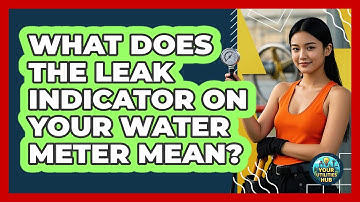 What Does The Leak Indicator On Your Water Meter Mean? - Your Utilities Hub