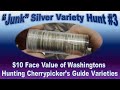 Junk Silver Variety Hunt #3: $10+ Face of Silver Washingtons