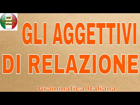 GLI AGGETTIVI DI RELAZIONE - Quali sono, i suffissi che li formano, le eccezioni.