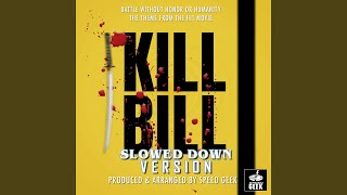 Battle Without Honor Or Humanity (From "Kill Bill Vol.1") (Slowed Down Version) - Speed Geek