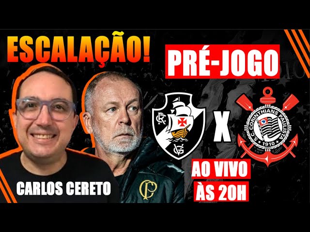 🚨🚨🔥PRÉ JOGO DE VASCO X CORINTHIANS NO CALDEIRÃO! ANÁLISES