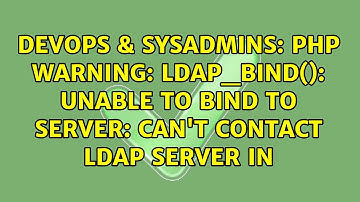 PHP Warning: ldap_bind(): Unable to bind to server: Can