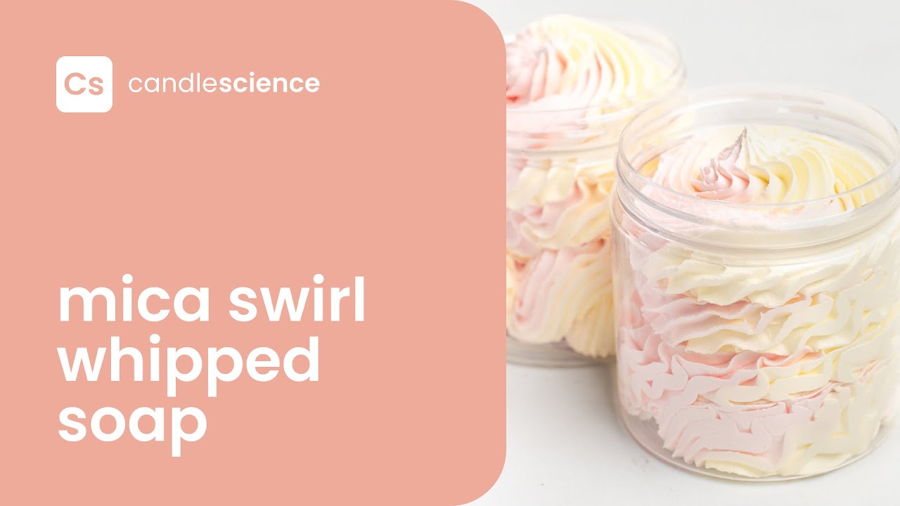 How to Make Mica Swirl Whipped Soap - Two-Toned Whipped Soap Recipe | CandleScience DIY Guide