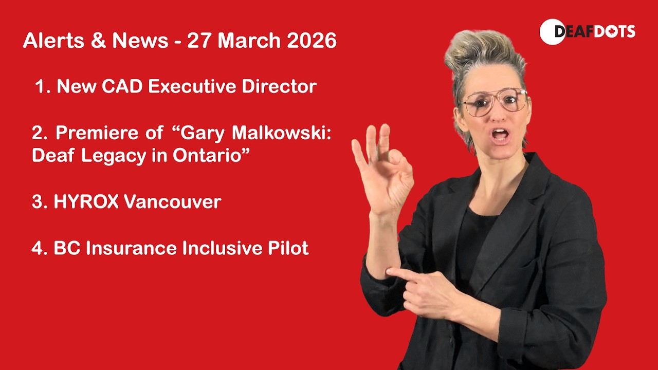 Alerts & News in ASL for Deaf Canadians - 27 March 2026