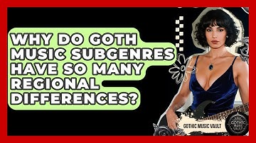Why Do Goth Music Subgenres Have So Many Regional Differences? - Goth Music Vault