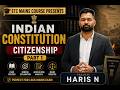 Citizenship Part 1 | Indian Constitution in Malayalam | ETC Degree Mains