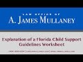 Divorce Lawyer A. James Mullaney gives an explanation of a Florida Child Support Guidelines Worksheet