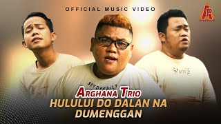 Arghana Trio - Hulului Do Dalan Na Dumenggan (Official Music Video)